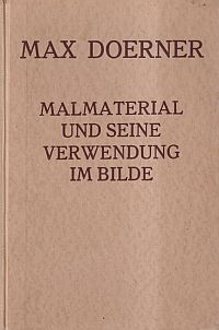 Seller image for Malmaterial und seine Verwendung im Bilde. nach den Vortrgen an der Akademie der Bildenden Knste in Mnchen. for sale by Bcher Eule