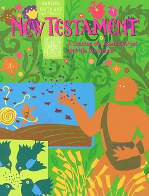 Seller image for New Testament: A Course on Jesus Christ and His Disciples: Student Edition (Sadlier Faith and Witness) for sale by ZBK Books