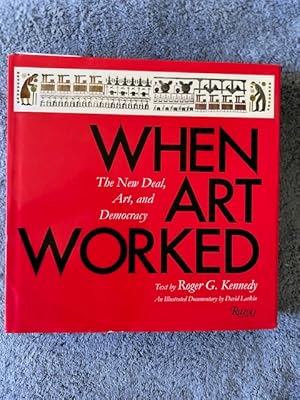 Seller image for When Art Worked: The New Deal, Art, and Democracy for sale by Tiber Books