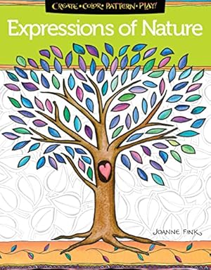 Seller image for Expressions of Nature Coloring Book: Create, Color, Pattern, Play! (Design Originals) Add Patterning, Doodles, Borders, & Embellishments to 32 Inspiring Line Art Designs to Create Unique Finished Art for sale by ZBK Books