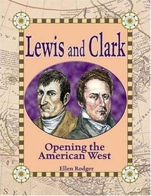 Image du vendeur pour Lewis and Clark: Opening the American West (In the Footsteps of Explorers) mis en vente par ZBK Books