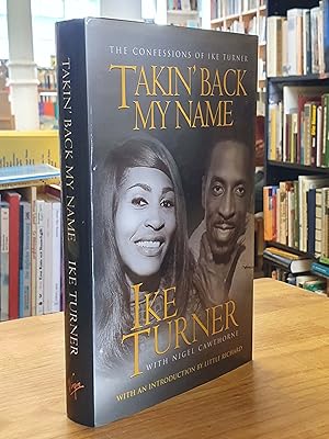 Bild des Verkufers fr Takin' Back My Name - The Confession of Ike Turner, zum Verkauf von Antiquariat Orban & Streu GbR