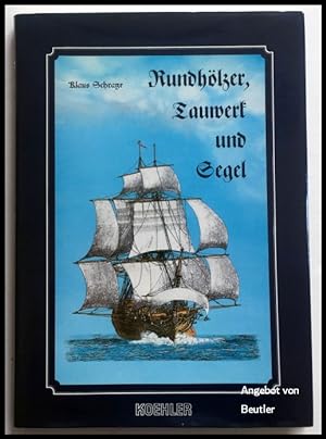 Bild des Verkufers fr Rundhlzer, Tauwerk und Segel. zum Verkauf von Antiquariat Beutler