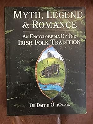 Seller image for Myth, Legend, and Romance: An Encyclopaedia of Irish Folk Tradition for sale by ZBK Books