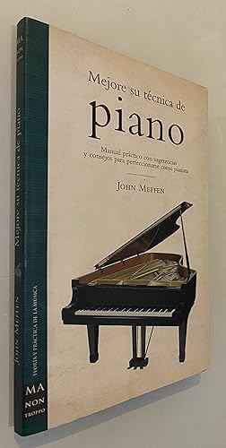 Imagen del vendedor de Mejore su tcnica de piano: Manual prctico con sugerencias y consejos para perfeccionarse como pianista a la venta por Nk Libros