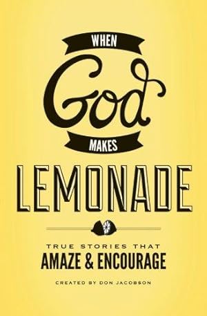 Seller image for When God Makes Lemonade: True Stories That Amaze & Encourage for sale by WeBuyBooks