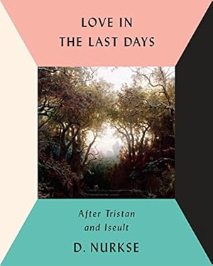 Bild des Verkufers fr Love in the Last Days: After Tristan and Iseult zum Verkauf von WeBuyBooks