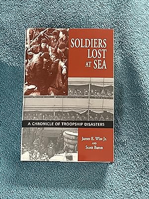 Seller image for Soldiers Lost at Sea: A Chronicle of Troopship Disasters for sale by Jon A Sewell