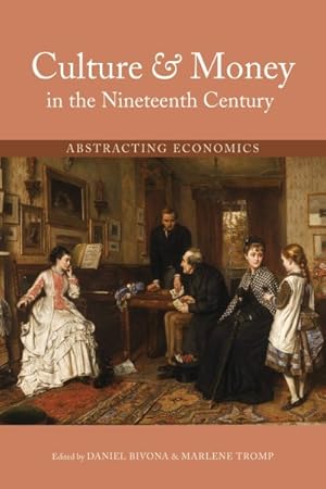 Imagen del vendedor de Culture and Money in the Nineteenth Century : Abstracting Economics a la venta por GreatBookPricesUK