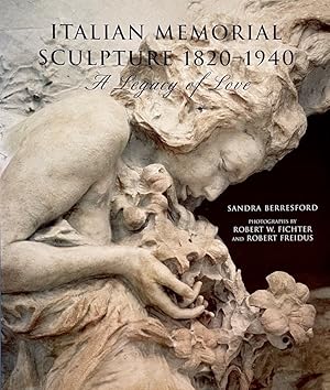 Italian Memorial Sculpture 1820-1940: A Legacy of Love