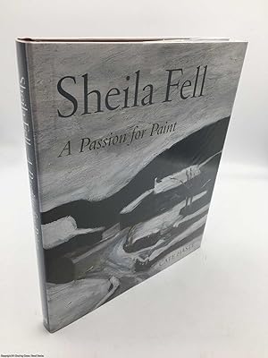 Bild des Verkufers fr Sheila Fell: A Passion for Paint zum Verkauf von 84 Charing Cross Road Books, IOBA