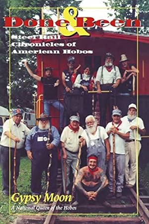 Seller image for Done & Been: Steel Rail Chronicles of American Hobos for sale by -OnTimeBooks-