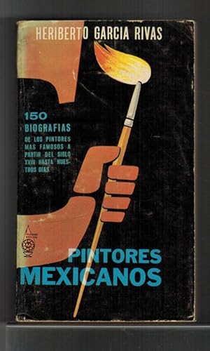 Imagen del vendedor de Pintores mexicanos. 150 biografas de los pintores ms famosos a partir del siglo XVIII hasta nuestros das. a la venta por La Librera, Iberoamerikan. Buchhandlung