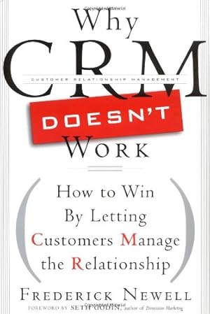 Seller image for Why CRM Doesn't Work: How to Win By Letting Customers Manage the Relationship for sale by -OnTimeBooks-