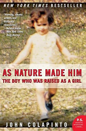 Seller image for As Nature Made Him: The Boy Who Was Raised as a Girl for sale by -OnTimeBooks-