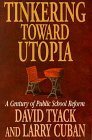 Image du vendeur pour Tinkering toward Utopia: A Century of Public School Reform mis en vente par -OnTimeBooks-