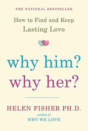 Immagine del venditore per Why Him? Why Her?: How to Find and Keep Lasting Love venduto da -OnTimeBooks-