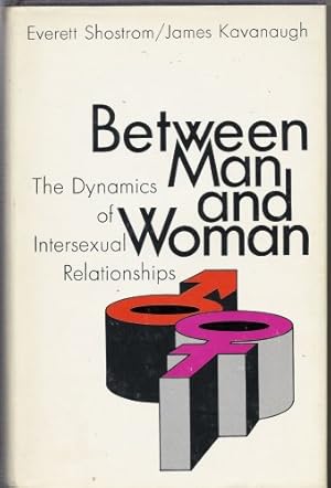 Seller image for Between man and woman;: The dynamics of intersexual relationships for sale by -OnTimeBooks-