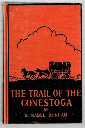 Seller image for The Trail of the Conestoga for sale by Mystery Cove Book Shop