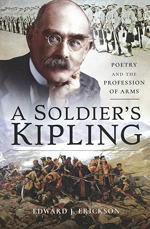 Image du vendeur pour A Soldier's Kipling: Poetry and the Profession of Arms mis en vente par The Anthropologists Closet