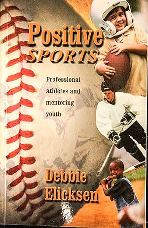 Immagine del venditore per Positive Sports: Professional Athletes and Mentoring Youth venduto da Mad Hatter Bookstore