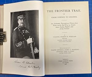 Imagen del vendedor de THE FRONTIER TRAIL OR FROM COWBOY TO COLONEL. AN AUTHENTIC NARRATIVE OF FORTY-THREE YEARS IN THE OLD WEST AS CATTLEMAN, INDIAN FIGHTER AND ARMY OFFICER a la venta por BUCKINGHAM BOOKS, ABAA, ILAB, IOBA