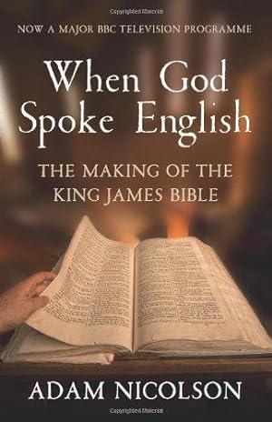 Bild des Verkufers fr When God Spoke English: The Making of the King James Bible zum Verkauf von WeBuyBooks