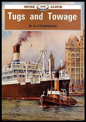 Shire Publication: Tugs and Towage by M K Stammers No.239 1989