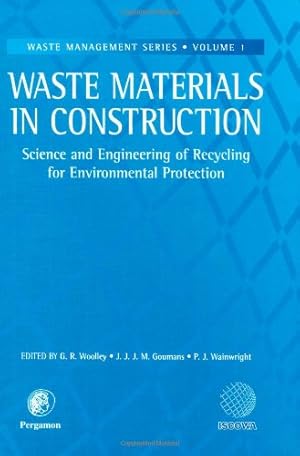 Image du vendeur pour Waste Materials in Construction, Volume 1: Science and Engineering of Recycling for Environmental Protection mis en vente par -OnTimeBooks-