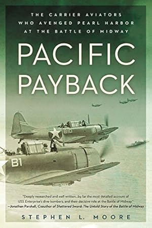 Immagine del venditore per Pacific Payback: The Carrier Aviators Who Avenged Pearl Harbor at the Battle of Midway venduto da -OnTimeBooks-