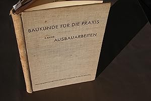 Baukunde für die Praxis. Band II Ausbauarbeiten