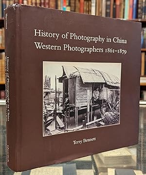 Bild des Verkufers fr History of Photography in China: Western Photographers 1861-1879 zum Verkauf von Moe's Books