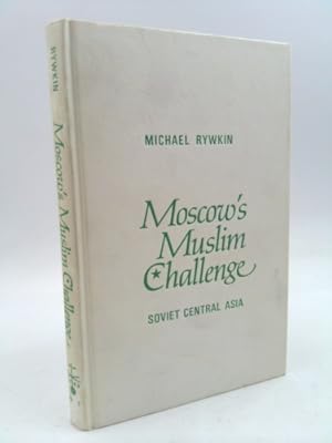 Bild des Verkufers fr Moscow's Muslim Challenge: Soviet Central Asia zum Verkauf von ThriftBooksVintage