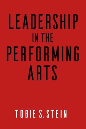 Bild des Verkufers fr Leadership in the Performing Arts zum Verkauf von GreatBookPrices