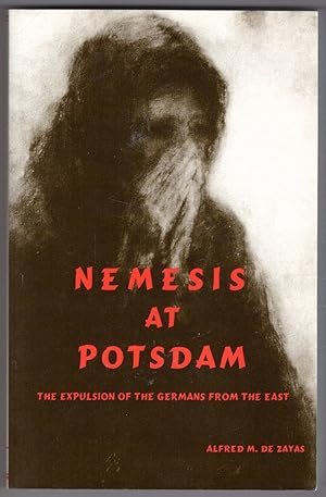 Nemesis At Potsdam: The Expulsion of the Germans From the East