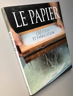 Immagine del venditore per Le papier : Cration et fabrication venduto da Librairie Thot
