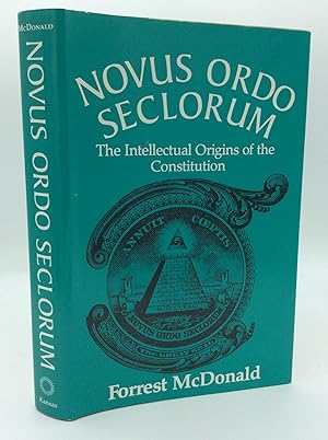 NOVUS ORDO SECLORUM: The Intellectual Origins of the Constitution