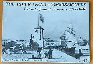 Seller image for The River Wear Commissioners: Extracts from Their Papers, 1717 -1846 for sale by Shore Books