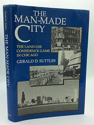 Imagen del vendedor de THE MAN-MADE CITY: The Land-Use Confidence Game in Chicago a la venta por Kubik Fine Books Ltd., ABAA