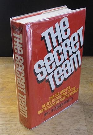 Seller image for The Secret Team: The CIA and Its Allies in Control of the United States and the World [First Edition] for sale by The BiblioFile