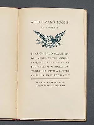 A free man's books: an address. Delivered at the annual banquet of the American Booksellers Assoc...