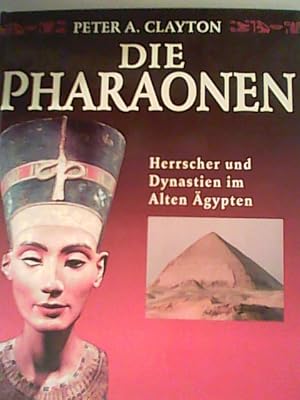 Bild des Verkufers fr Die Pharaonen. Herrscher und Dynastien im alten gypten zum Verkauf von ANTIQUARIAT FRDEBUCH Inh.Michael Simon