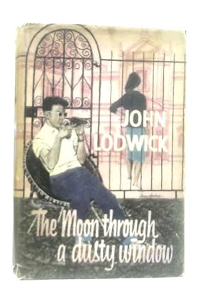 Bild des Verkufers fr The Moon Through A Dusty Window: A Novel zum Verkauf von World of Rare Books