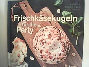 Imagen del vendedor de Frischksekugeln fr die Party a la venta por ANTIQUARIAT FRDEBUCH Inh.Michael Simon