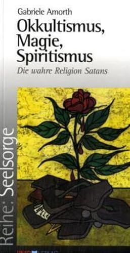 Image du vendeur pour Okkultismus, Magie, Spiritismus : Die wahre Religion Satans mis en vente par Smartbuy