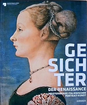 Gesichter der Renaissance Meisterwerke italienischer Portrait-Kunst [anlässlich der Ausstellung G...