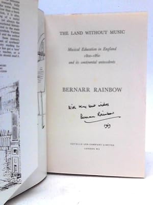 Imagen del vendedor de The Land without Music: Musical Education in England 1800-1860 and Its Continental Antecedents a la venta por World of Rare Books