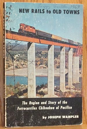 New Rails to Old Towns: The Region and Story of the Ferrocarriles Chihuahua al Pacifico