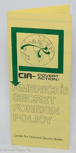 CIA covert action; America's secret foreign policy