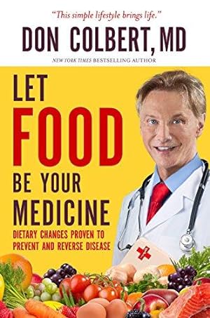 Bild des Verkufers fr Let Food Be Your Medicine: Dietary Changes Proven to Prevent or Reverse Disease zum Verkauf von WeBuyBooks